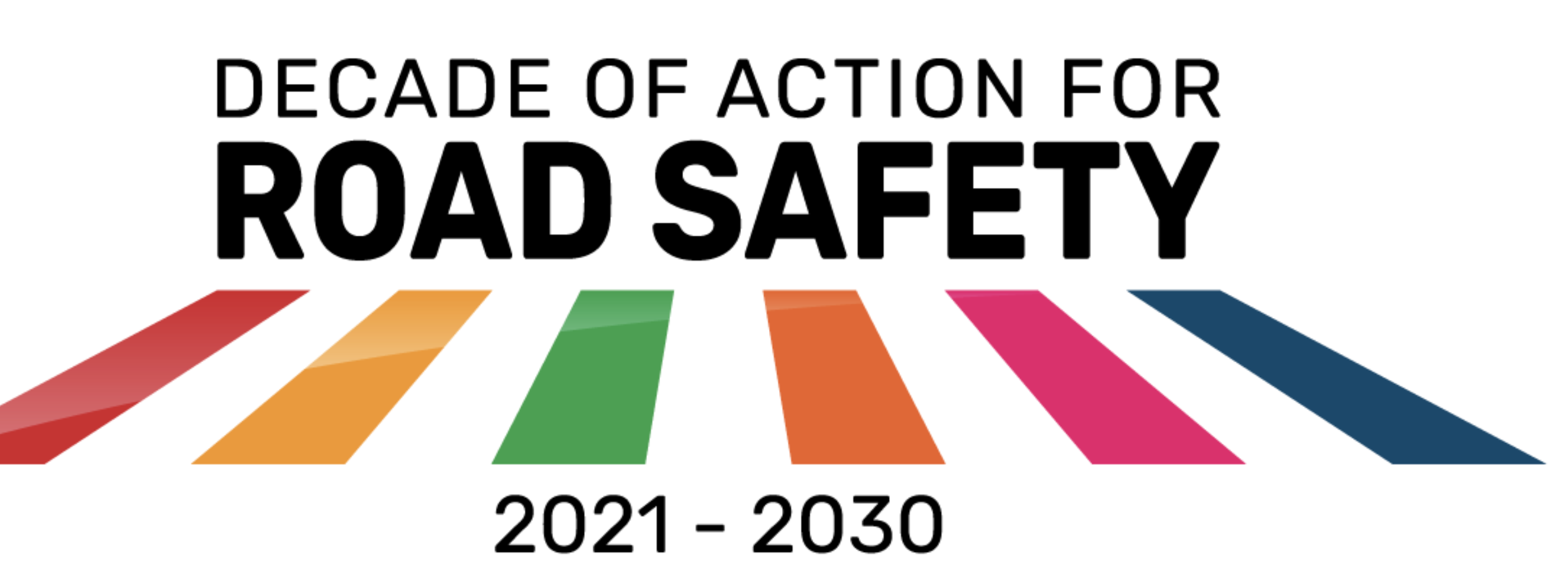 Decade of Action for Road Safety 2021-2030, with the ambitious target of preventing at least 50% of road traffic deaths and injuries by 2030.